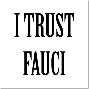 I Trust Fauci Posters and Art